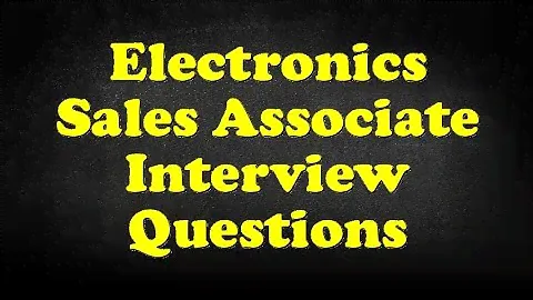Electronics Sales Associate Interview Questions