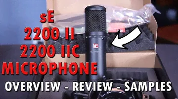 sE Electronics 2200a II  and 2200a II C Microphone Review with Samples