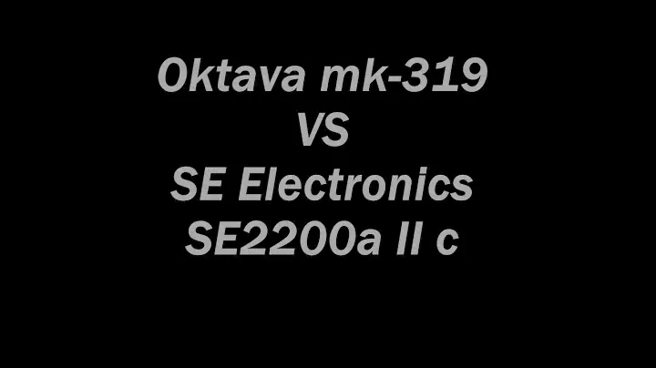 Microphone shootout: Oktava Mk319 vs SE Electronics SE2200a II c